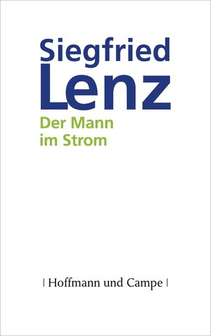 Buchcover Der Mann im Strom | Siegfried Lenz | EAN 9783455810790 | ISBN 3-455-81079-9 | ISBN 978-3-455-81079-0