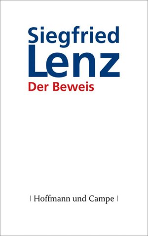 Buchcover Der Beweis | Siegfried Lenz | EAN 9783455811285 | ISBN 3-455-81128-0 | ISBN 978-3-455-81128-5