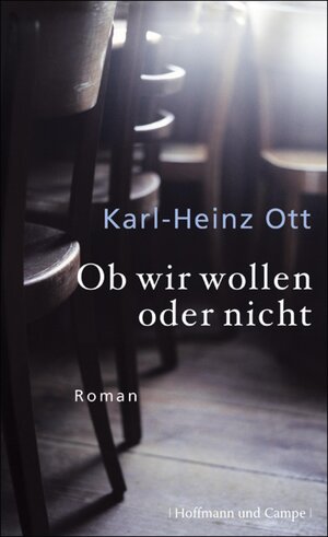 Buchcover Ob wir wollen oder nicht | Karl-Heinz Ott | EAN 9783455811667 | ISBN 3-455-81166-3 | ISBN 978-3-455-81166-7