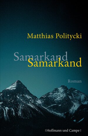 Buchcover Samarkand Samarkand | Matthias Politycki | EAN 9783455812220 | ISBN 3-455-81222-8 | ISBN 978-3-455-81222-0