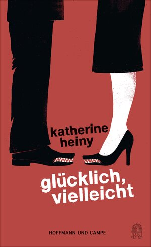 Buchcover Glücklich, vielleicht | Katherine Heiny | EAN 9783455813739 | ISBN 3-455-81373-9 | ISBN 978-3-455-81373-9