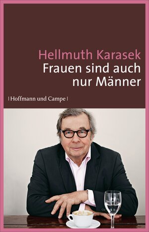 Buchcover Frauen sind auch nur Männer | Hellmuth Karasek | EAN 9783455851069 | ISBN 3-455-85106-1 | ISBN 978-3-455-85106-9