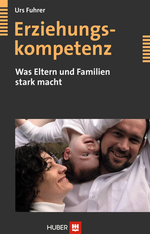 Buchcover Erziehungskompetenz | Urs Fuhrer | EAN 9783456743707 | ISBN 3-456-74370-X | ISBN 978-3-456-74370-7