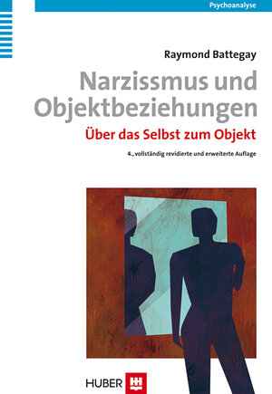 Buchcover Narzissmus und Objektbeziehungen | Raymond Battegay | EAN 9783456745091 | ISBN 3-456-74509-5 | ISBN 978-3-456-74509-1
