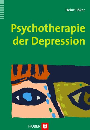 Buchcover Psychotherapie der Depression | Heinz Böker | EAN 9783456749891 | ISBN 3-456-74989-9 | ISBN 978-3-456-74989-1