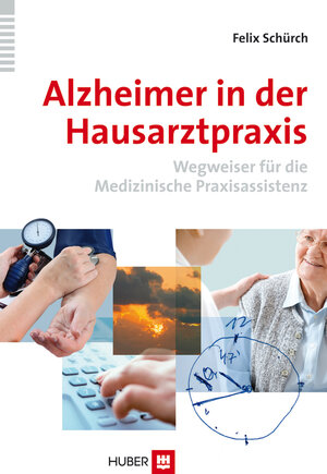 Buchcover Alzheimer in der Hausarztpraxis | Felix Schürch | EAN 9783456750521 | ISBN 3-456-75052-8 | ISBN 978-3-456-75052-1
