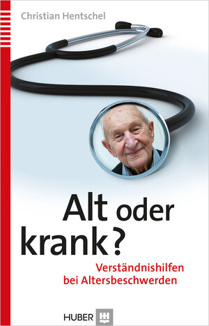 Buchcover Alt oder krank? | Christian Hentschel | EAN 9783456752860 | ISBN 3-456-75286-5 | ISBN 978-3-456-75286-0