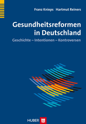 Buchcover Gesundheitsreformen in Deutschland | Franz Knieps | EAN 9783456754338 | ISBN 3-456-75433-7 | ISBN 978-3-456-75433-8