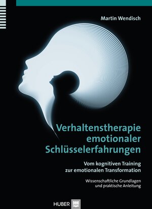 Buchcover Verhaltenstherapie emotionaler Schlüsselerfahrungen | Martin Wendisch | EAN 9783456755212 | ISBN 3-456-75521-X | ISBN 978-3-456-75521-2