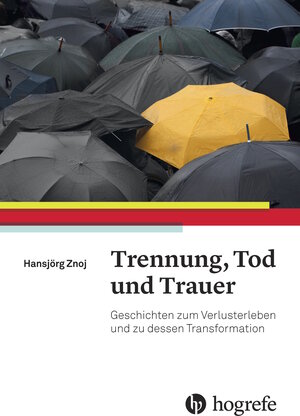 Buchcover Trennung, Tod und Trauer | Hansjörg Znoj | EAN 9783456755731 | ISBN 3-456-75573-2 | ISBN 978-3-456-75573-1