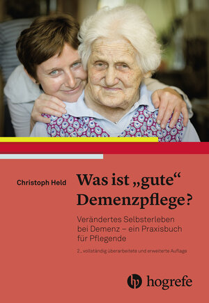 Buchcover Was ist "gute" Demenzpflege? | Christoph Held | EAN 9783456756554 | ISBN 3-456-75655-0 | ISBN 978-3-456-75655-4