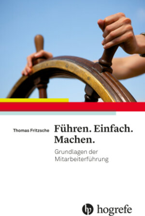 Buchcover Führen. Einfach. Machen. | Thomas Fritzsche | EAN 9783456757230 | ISBN 3-456-75723-9 | ISBN 978-3-456-75723-0