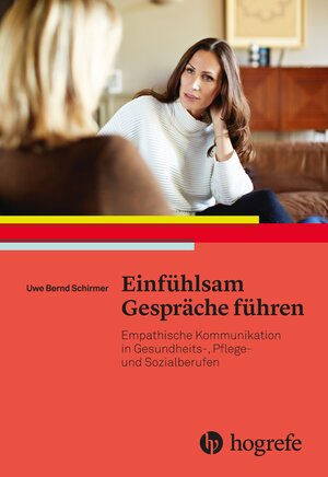 Buchcover Einfühlsam Gespräche führen | Uwe Bernd Schirmer | EAN 9783456758428 | ISBN 3-456-75842-1 | ISBN 978-3-456-75842-8