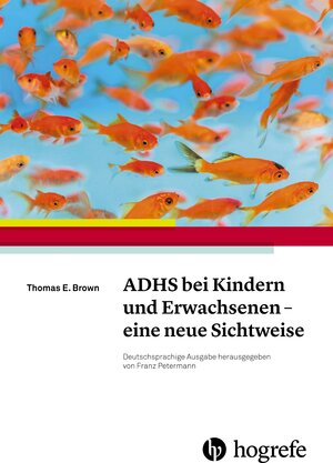 Buchcover ADHS bei Kindern und Erwachsenen – eine neue Sichtweise | Thomas E. Brown | EAN 9783456758541 | ISBN 3-456-75854-5 | ISBN 978-3-456-75854-1