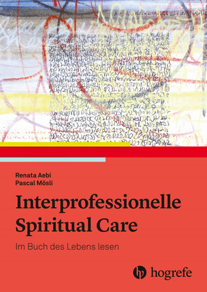 Buchcover Interprofessionelle Spiritual Care | Renata Aebi | EAN 9783456758572 | ISBN 3-456-75857-X | ISBN 978-3-456-75857-2