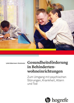 Buchcover Gesundheitsförderung in Behindertenwohneinrichtungen | Lotte Horstmeier | EAN 9783456759012 | ISBN 3-456-75901-0 | ISBN 978-3-456-75901-2