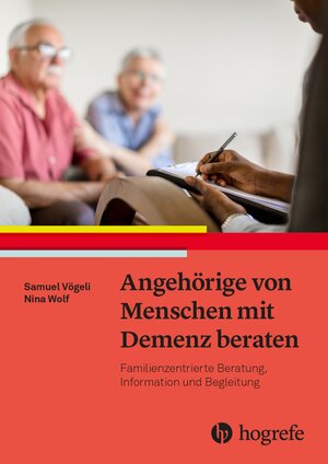 Buchcover Angehörige von Menschen mit Demenz beraten | Samuel Vögeli | EAN 9783456760087 | ISBN 3-456-76008-6 | ISBN 978-3-456-76008-7