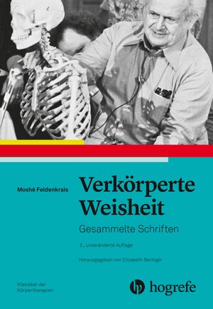 Buchcover Verkörperte Weisheit | Moshé Feldenkrais | EAN 9783456760650 | ISBN 3-456-76065-5 | ISBN 978-3-456-76065-0
