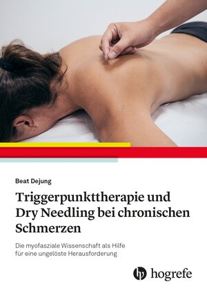 Buchcover Manuelle Triggerpunkt-Therapie und Dry Needling bei chronischen Schmerzen | Beat Dejung | EAN 9783456761657 | ISBN 3-456-76165-1 | ISBN 978-3-456-76165-7