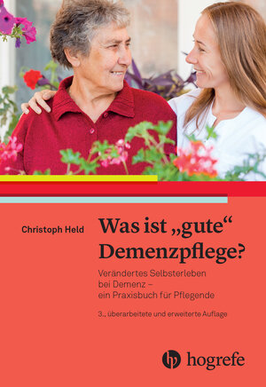 Buchcover Was ist "gute" Demenzpflege? | Christoph Held | EAN 9783456762494 | ISBN 3-456-76249-6 | ISBN 978-3-456-76249-4