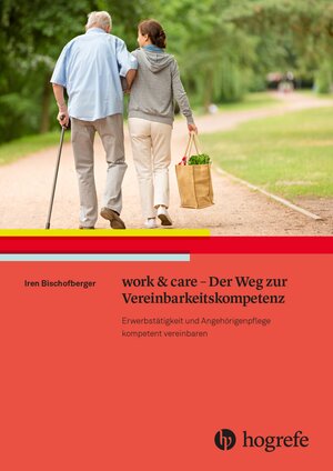 Buchcover work & care - Der Weg zur Vereinbarkeitskompetenz | Iren Bischofberger | EAN 9783456762623 | ISBN 3-456-76262-3 | ISBN 978-3-456-76262-3
