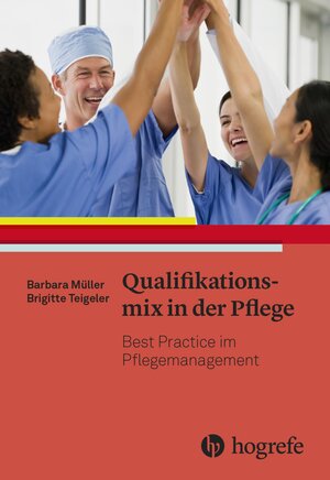 Buchcover Qualifikationsmix in der Pflege | Barbara Müller | EAN 9783456762654 | ISBN 3-456-76265-8 | ISBN 978-3-456-76265-4