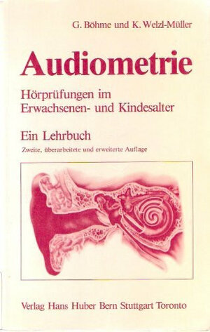 Audiometrie - Hörprüfungen im Erwachsenen- und Kindesalter - Ein Lehrbuch