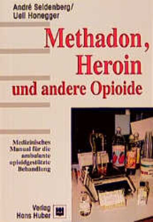 Buchcover Methadon, Heroin und andere Opioide | André Seidenberg | EAN 9783456829081 | ISBN 3-456-82908-6 | ISBN 978-3-456-82908-1