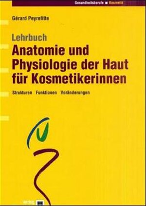 Kosmetik-Buch-Set: Anatomie und Physiologie der Haut für Kosmetikerinnen: Strukturen, Funktionen, Veränderungen