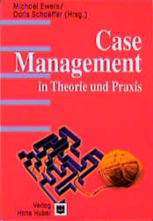 Buchcover Case Management in Theorie und Praxis | Michael Ewers | EAN 9783456834672 | ISBN 3-456-83467-5 | ISBN 978-3-456-83467-2