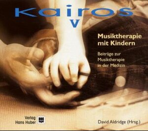 Buchcover Kairos. Beiträge zur Musiktherapie in der Medizin | David Aldridge | EAN 9783456835419 | ISBN 3-456-83541-8 | ISBN 978-3-456-83541-9