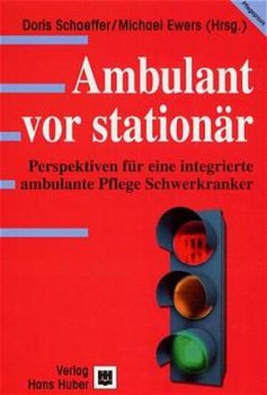 Buchcover Ambulant vor stationär | Doris Schäffer | EAN 9783456836621 | ISBN 3-456-83662-7 | ISBN 978-3-456-83662-1