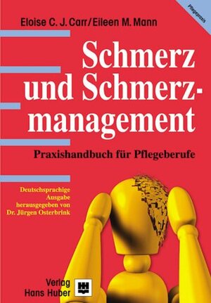 Schmerz und Schmerzmanagement: Praxishandbuch für Pflegeberufe