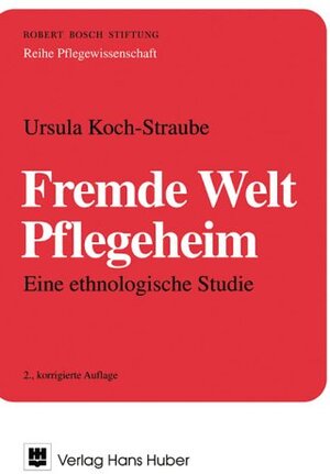 Buchcover Fremde Welt Pflegeheim | Ursula Koch-Straube | EAN 9783456838885 | ISBN 3-456-83888-3 | ISBN 978-3-456-83888-5