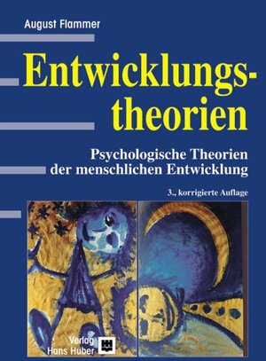 Entwicklungstheorien. Psychologische Theorien der menschlichen Entwicklung