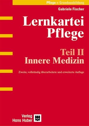 Lernkartei Pflege 2. Innere Medizin: Pflege - Grundausbildung