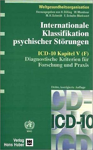 Internationale Klassifikation psychischer Störungen. ICD-10 Kapitel V (F). Diagnostische Kriterien für Forschung und Praxis