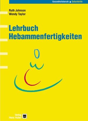 Buchcover Lehrbuch Hebammenfertigkeiten | Ruth Johnson | EAN 9783456841205 | ISBN 3-456-84120-5 | ISBN 978-3-456-84120-5
