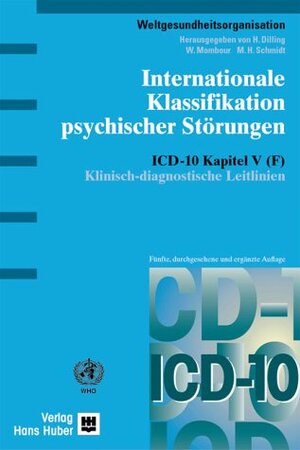 Internationale Klassifikation psychischer Störungen. ICD-10 Kapitel V (F). Klinisch-diagnostische Leitlinien