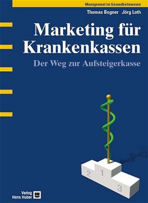 Buchcover Marketing für Krankenkassen | Thomas Bogner | EAN 9783456841427 | ISBN 3-456-84142-6 | ISBN 978-3-456-84142-7