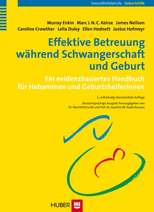 Buchcover Effektive Betreuung während Schwangerschaft und Geburt | Murray Enkin | EAN 9783456841670 | ISBN 3-456-84167-1 | ISBN 978-3-456-84167-0