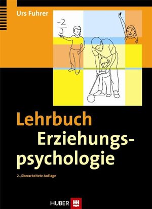 Buchcover Lehrbuch Erziehungspsychologie | Urs Fuhrer | EAN 9783456843605 | ISBN 3-456-84360-7 | ISBN 978-3-456-84360-5