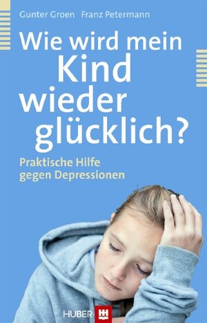 Buchcover Wie wird mein Kind wieder glücklich? | Gunter Groen | EAN 9783456850085 | ISBN 3-456-85008-5 | ISBN 978-3-456-85008-5