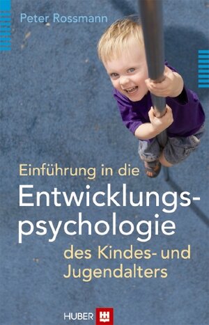 Buchcover Einführung in die Entwicklungspsychologie des Kindes- und Jugendalters | Peter Rossmann | EAN 9783456850108 | ISBN 3-456-85010-7 | ISBN 978-3-456-85010-8