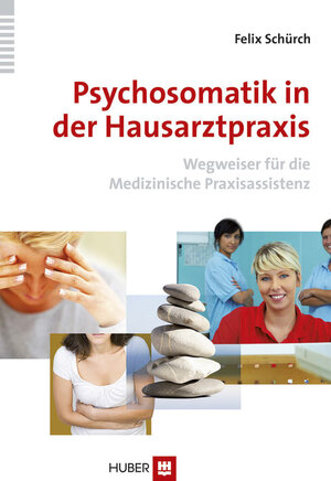 Buchcover Psychosomatik in der Hausarztpraxis | Felix Schürch | EAN 9783456852706 | ISBN 3-456-85270-3 | ISBN 978-3-456-85270-6