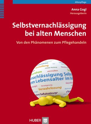 Buchcover Selbstvernachlässigung bei alten Menschen | Anna Gogl | EAN 9783456853086 | ISBN 3-456-85308-4 | ISBN 978-3-456-85308-6