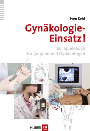 Buchcover Gynäkologie–Einsatz! | Sven Kehl | EAN 9783456854038 | ISBN 3-456-85403-X | ISBN 978-3-456-85403-8