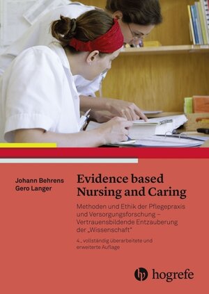 Buchcover Evidence based Nursing and Caring | Johann Behrens | EAN 9783456854632 | ISBN 3-456-85463-3 | ISBN 978-3-456-85463-2