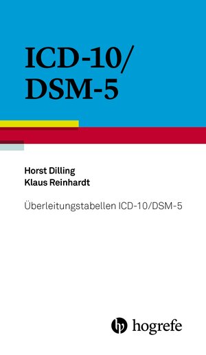 Buchcover Überleitungstabellen ICD–10/DSM–5 | Horst Dilling | EAN 9783456855592 | ISBN 3-456-85559-1 | ISBN 978-3-456-85559-2
