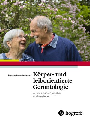 Buchcover Körper– und leiborientierte Gerontologie | Susanne Lehmann | EAN 9783456855622 | ISBN 3-456-85562-1 | ISBN 978-3-456-85562-2